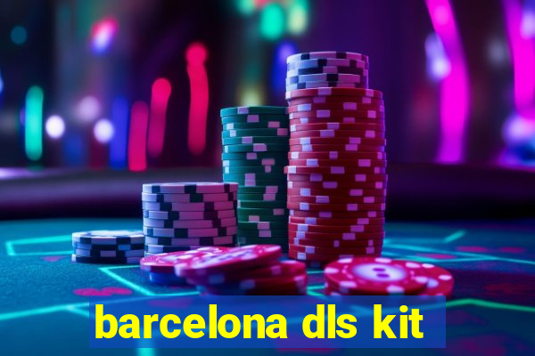 barcelona dls kit